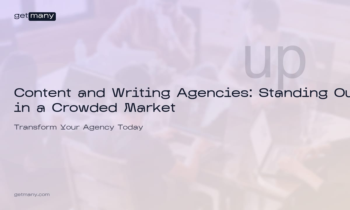 Content and Writing Agencies: Standing Out in a Crowded Market